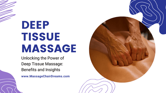 Deep Tissue Massage: Benefits and Insights