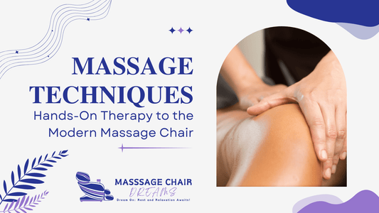 Massage Techniques: Hands-On Therapy to the Modern Massage Chair